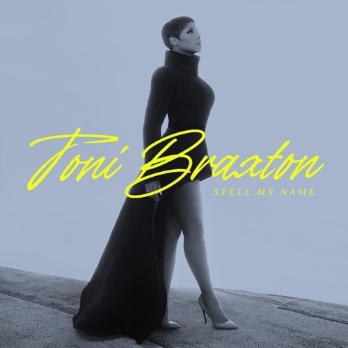 New Album: Toni Braxton - Spell My Name